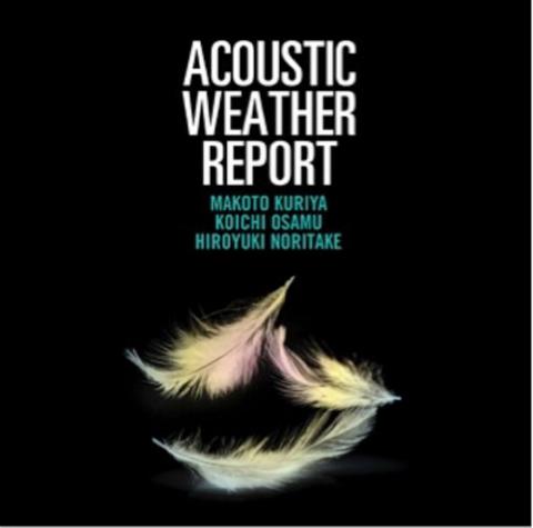 ACOUSTIC WEATHER REPORT ACOUSTIC WEATHER REPORT