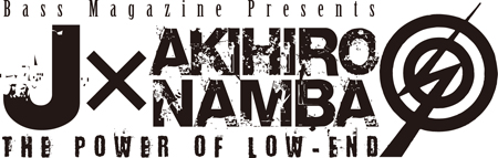 Bass Magazine Presents J ~ AKIHIRO NAMBA The Power of Low-End