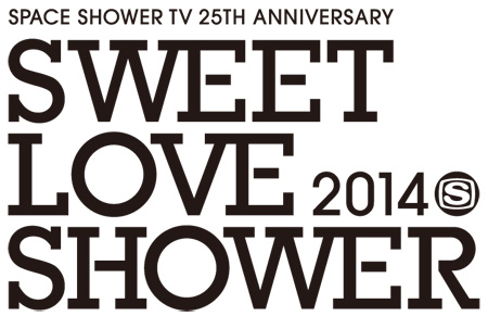SPACE SHOWER TV 25TH ANNIVERSARY SWEET LOVE SHOWER 2014