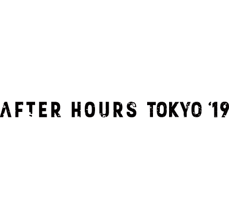 AFTER HOURS TOKYO'19