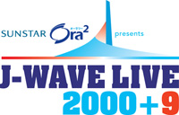 サンスター オーラツー presents J-WAVE LIVE 2000+9