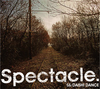 DAISHI DANCE『Spectacle.』