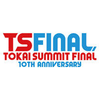 「TOKAI SUMMIT FINAL -10th Anniversary-」