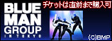 BLUE MAN GROUP IN TOKYO