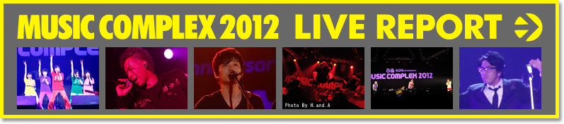 MUSIC COMPLEX 2012 LIVE REPORT