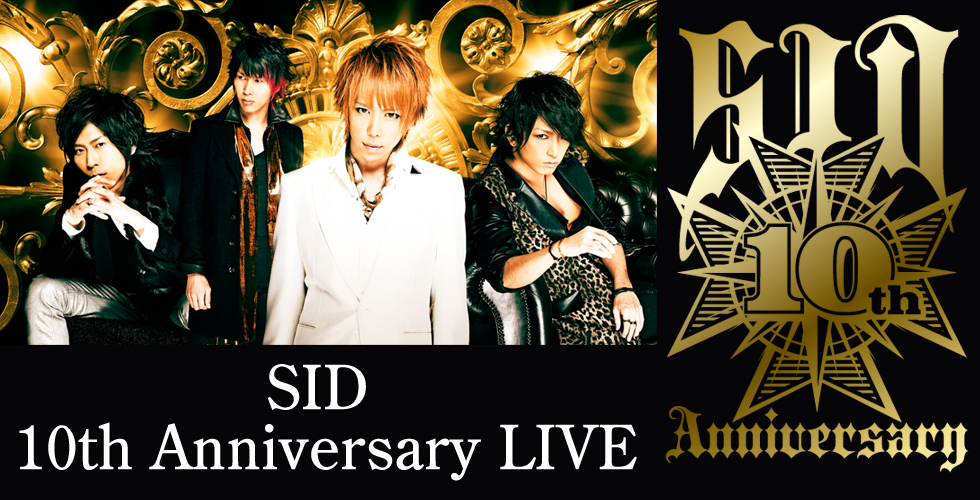 SID 10th Anniversary LIVE ［チケットぴあ｜チケット情報・販売］