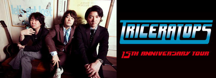 TRICERATOPS 15TH ANNIVERSARY TOUR