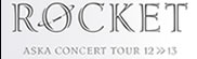 「ROCKERT」ASKA CONCERT TOUR 12＞＞13