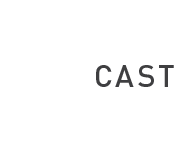 CAST