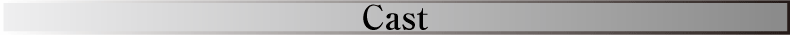 cast