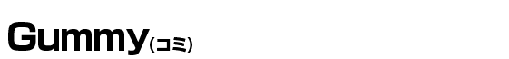 Gummy