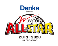 Denka presents Wリーグオールスター2018-19 in TOKYO