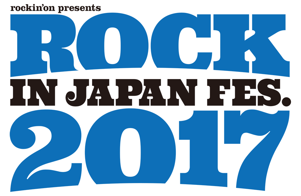 rockin'on presents ROCK IN JAPAN FESTIVAL 2017｜チケットぴあ