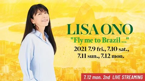 動画配信 小野リサ Fly Me To Brazil オノリサフライミートゥーブラジル チケットぴあ 音楽 音楽その他のチケット購入 予約