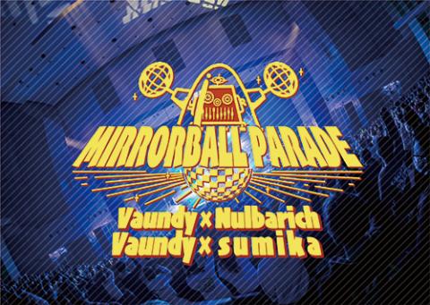 ｍｉｒｒｏｒｂａｌｌ ｐａｒａｄｅ ミラーボールパレード チケットぴあ 音楽 J Pop Rockのチケット購入 予約