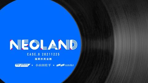 ｎｅｏｌａｎｄ ｃａｓｅ ０ ネオランドケースゼロ チケットぴあ 音楽 J Pop Rockのチケット購入 予約