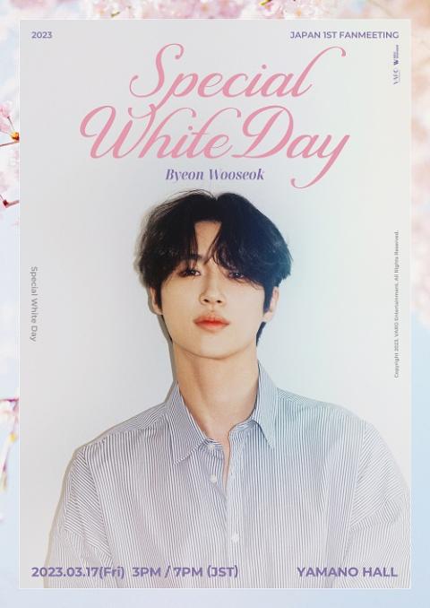 Byeon Wooseok 2023 JAPAN 1st Fanmeeting ～Special White Day 