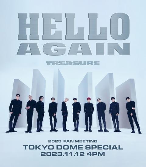 2023 TREASURE FAN MEETING -HELLO AGAIN- TOKYO DOME(トレジャーファンミーティングハローアゲイントウキョウドームスペシャル)  | チケットぴあ[イベント ショー・ファンイベントのチケット購入・予約]