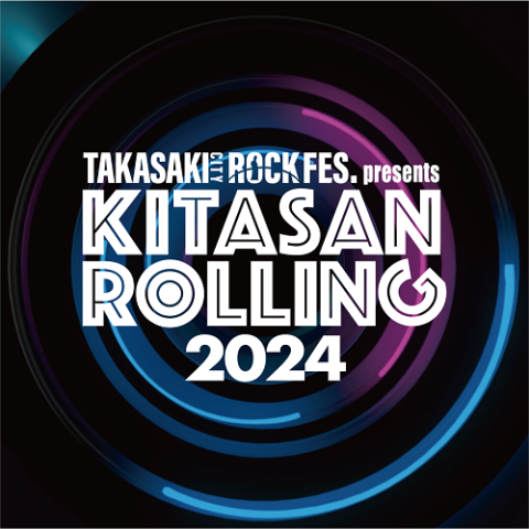 TAKASAKI CITY ROCK FES. presents KITASAN ROLLING 2024