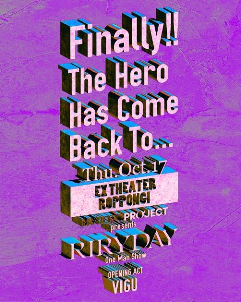 RIRYDAY 1st ONE MAN SHOW