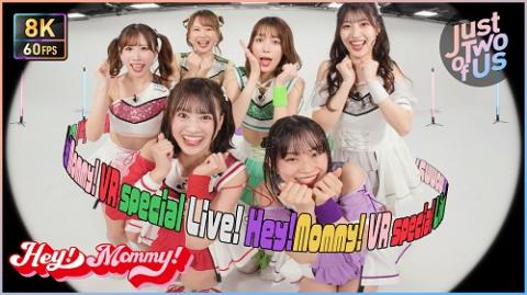 Hey!Mommy! - Special VR LIVE