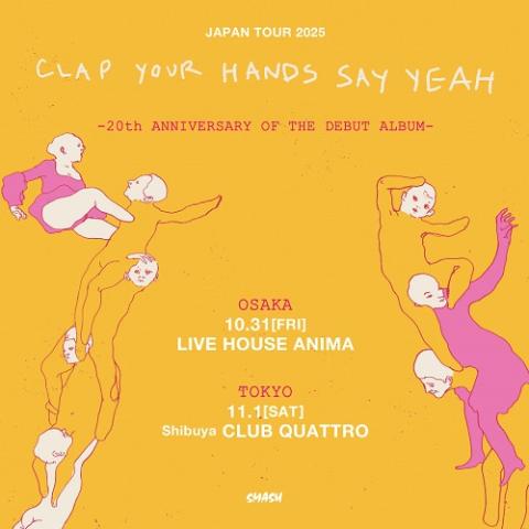 CLAP YOUR HANDS SAY YEAH | チケットぴあ[チケット購入・予約]
