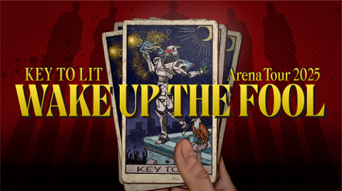KEY TO LIT Arena Tour 2025 WAKE UP THE FOOL