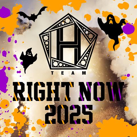TEAM H ［RIGHT NOW 2025］(チームエイチライトナウ