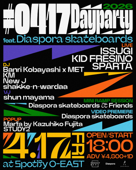 0417 Dayparty feat. Diaspora skateboards(デイパーティー