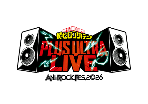 ＡＮＩ－ＲＯＣＫ　ＦＥＳ．２０２６「僕のヒーローアカデミア　ＰＬＵＳ　ＵＬＴＲＡ　ＬＩＶＥ」