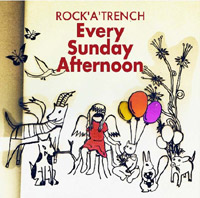 ROCK'A'TRENCH「Every Sunday Afternoon」