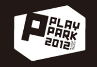 『PLAY PARK 2012 ～日本短編舞台フェス～』