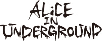 ALiCE IN UNDERGROUND