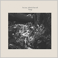 揺らぎ　Album『For you, Adroit it but soft』