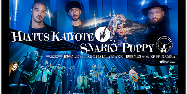 HIATUS KAIYOTE／SNARKY PUPPY