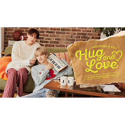 JX 2026 JAPAN FANMEETING 'Hug ＆ Love’