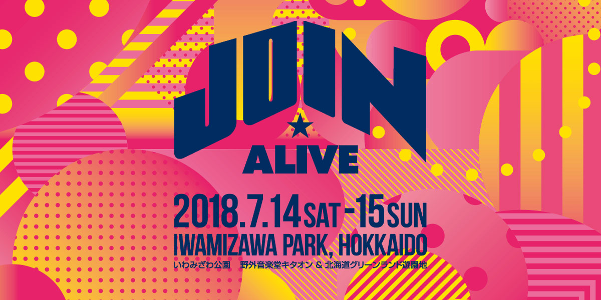 JOIN ALIVE2018 ｜チケットぴあ