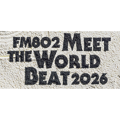 FM802 MEET THE WORLD BEAT 2026