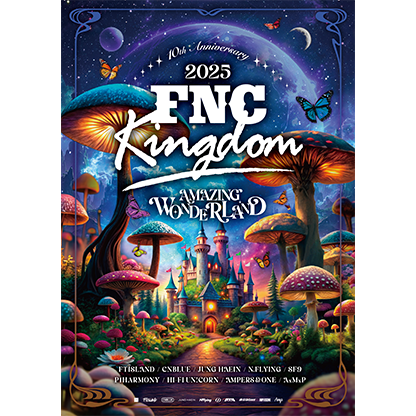 fnc kingdom 未再生 2025 FNC KINGDOM 10TH ANNIVERSARY - AMAZING WONDERLAND